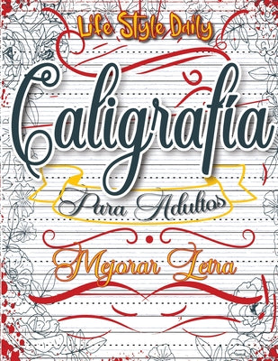 Caligrafia para Adultos: Explorando la belleza de las letras - Mi primer cuaderno de caligrafía creativa