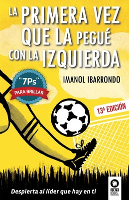 La primera vez que la pegué con la izquierda: 7Ps para brillar