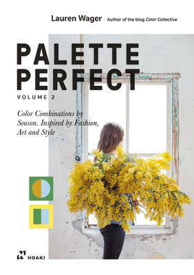 Color Collective's Palette Perfect, Vol. 2: Color Combinations by Season. Inspired by Fashion, Art and Style