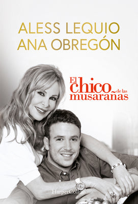 El Chico de Las Musarañas (the Shrewmouse Boy - Spanish Edition): The Most Beautiful Proof of Love from a Mother, a Moving Story That Will Overwhelm a