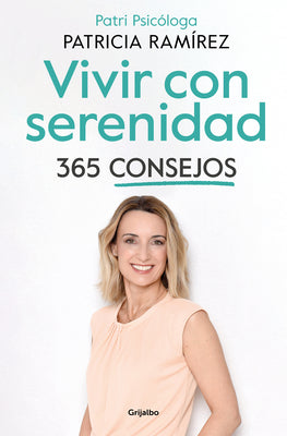 Vivir Con Serenidad. 365 Consejos / Live in Serenity. 365 Tips