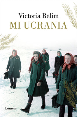 Mi Ucrania / The Rooster House: My Ukrainian Family Story, a Memoir