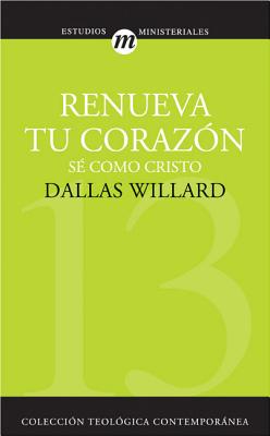 Renueva Tu Corazón = Renovation of the Heart