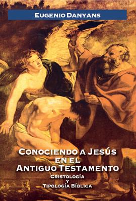 Conociendo a Jesús En El Antiguo Testamento