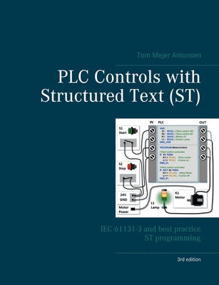 PLC Controls with Structured Text (ST), V3: IEC 61131-3 and best practice ST programming