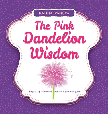 The Pink Dandelion Wisdom