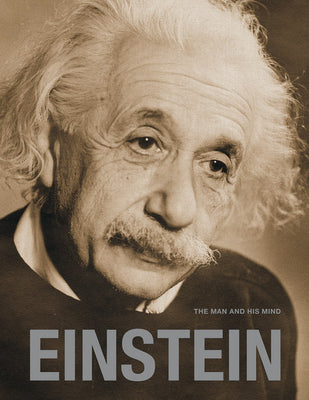 Einstein: The Man and His Mind