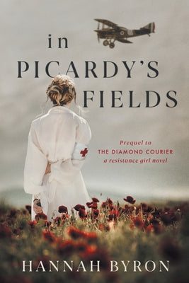 In Picardy's Fields: Prequel to The Diamond Courier