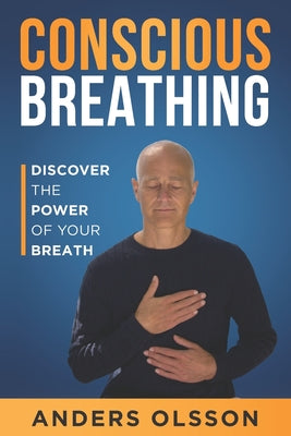 Conscious Breathing: Discover The Power of Your Breath