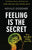 Feeling Is the Secret