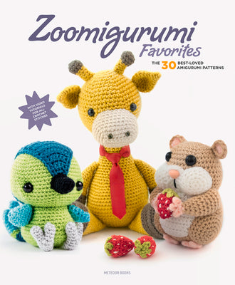 Zoomigurumi Favorites: The 30 Best-Loved Amigurumi Patterns Volume 12