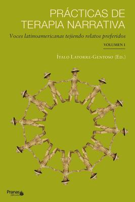 Prácticas de terapia narrativa: Voces latinoamericanas tejiendo relatos preferidos