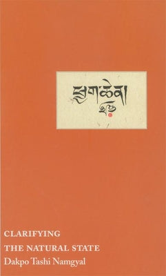 Clarifying the Natural State: A Principal Guidance Manual for Mahamudra