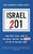 Israel 201: Your Next Level Guide to the Magic and Mystery and Chaos of Life in the Holy Land