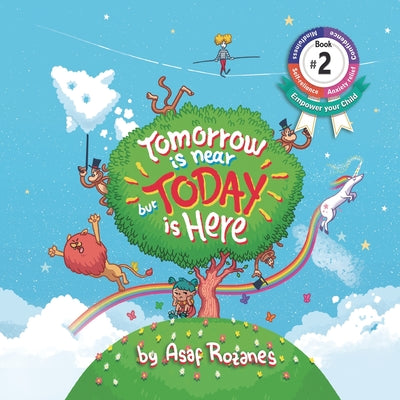 Tomorrow Is Near But Today Is Here: (Childrens books about Anxiety/Sleep disorders/ADHD/Stress Relief, Picture Books, Preschool Books, Ages 3 5, Baby