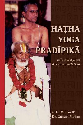 Hatha Yoga Pradipika: Translation with Notes from Krishnamacharya