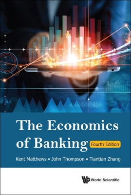 The Economics of Banking: 4th Edition