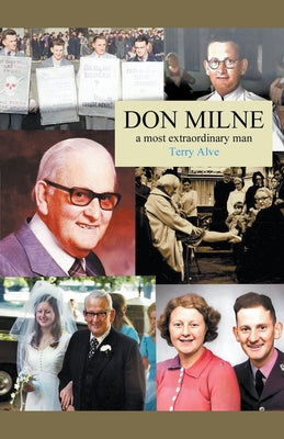 Don Milne: A Most Extraordinary Man