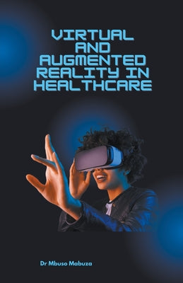 Virtual and Augmented Reality in Healthcare