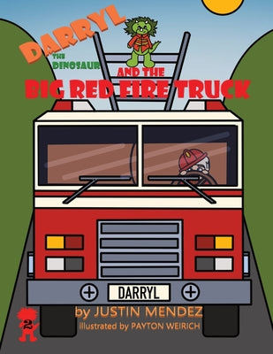 Darryl the Dinosaur and The Big Red Fire Truck