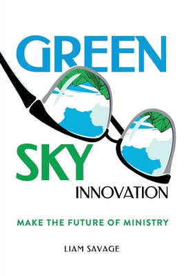 Green Sky Innovation: Make the Future of Ministry