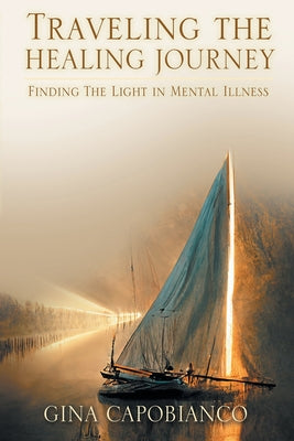 Traveling the Healing Journey: Finding the Light in Mental Illness