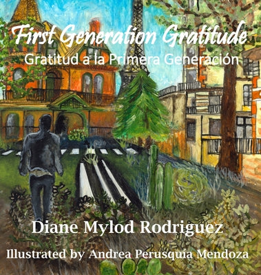 First Generation Gratitude: Gratitud a la Primera Generación: Gratitud a la Primera Generación