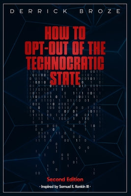 How to Opt-Out of the Technocratic State: 2nd Edition