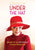 Under the Hat: Memoir of an Unstoppable Woman Trailblazer