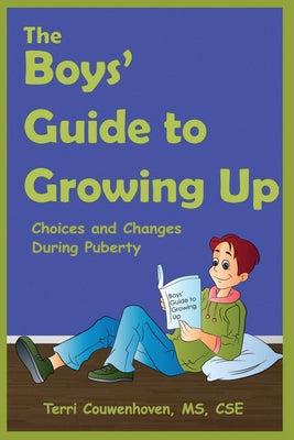 The Boys' Guide to Growing Up: Choices & Changes During Puberty