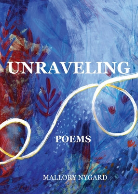 Unraveling: Poems