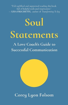 Soul Statements: A Love Coach's Guide to Successful Communication