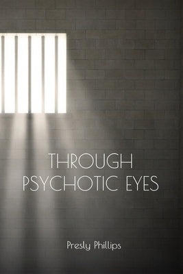 Through Psychotic Eyes