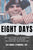 Eight Days: The True Story of an American Prisoner of War and the Miracles that Saved Him