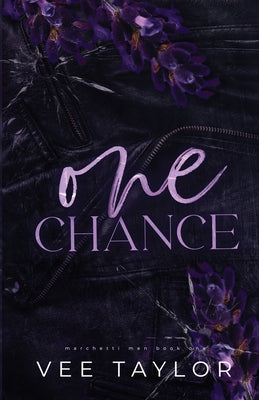 One Chance: A Dark Billionaire Romance