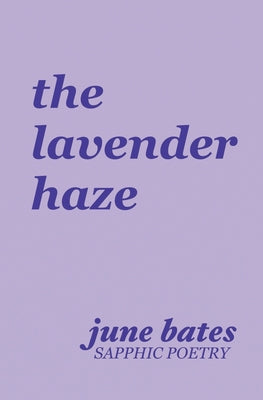 The lavender haze: sapphic poetry on love