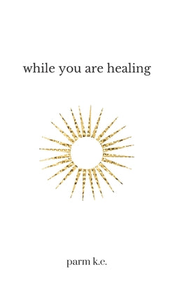 While You are Healing