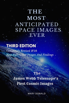 The Most Anticipated Space Images Ever: The James Webb Telescope's First Cosmic Images