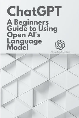 Chat GPT: A Beginner's Guide to Using OpenAI's Language Model