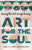 Art for the Soul: Growing Your Faith Through Creativity