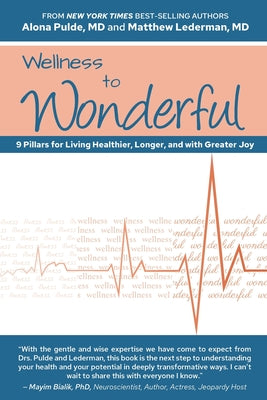 Wellness to Wonderful: 9 Pillars for Living Healthier, Longer, and with Greater Joy