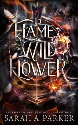 To Flame a Wild Flower