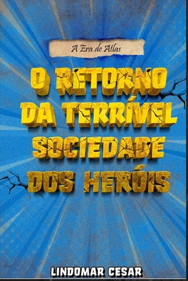 O Retorno da Terrível Sociedade dos Heróis