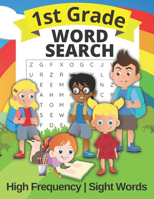 1st Grade Word Search High Frequency and Sight Words: Puzzle Book for First Graders For Kids Ages 4 - 8