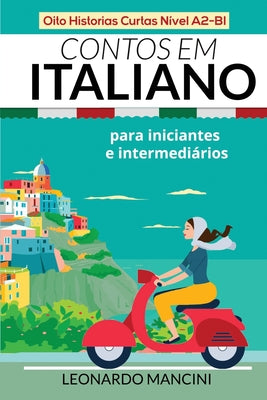 Contos em Italiano para Iniciantes e Intermediários: Oito Historias Curtas Nível A2-B1