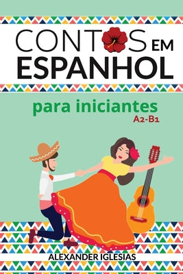 Contos em Espanhol para Iniciantes: A2-B1