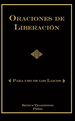 Oraciones de Liberación: Para Uso de los Laicos