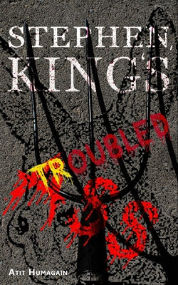 Stephen, King's Troubled Ass: A Novelette