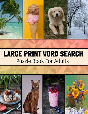 Large Print Word Search Puzzle Book For Adults: Wide Variety Of Topics, Large Print Activity Book, Word Find Puzzle Books For Adults