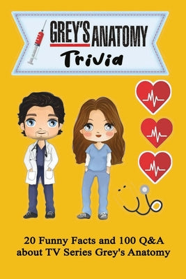 Grey's Anatomy Trivia: 20 Funny Facts and 100 Q&A about TV Series Grey's Anatomy: Activities Book, Gift for Grey's Anatomy's Fan